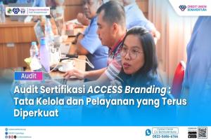 Audit Sertifikasi ACCESS Branding: Meneguhkan Komitmen Tata Kelola dan Pelayanan CU Bonaventura